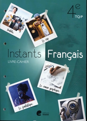 Afbeeldingen van Instants Français Instants Français 4e - Livre-cahier