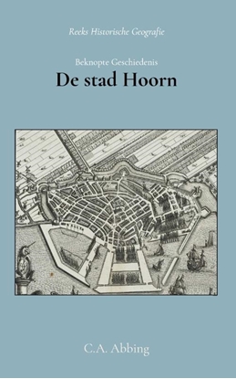 Afbeeldingen van Beknopte geschiedenis der stad Hoorn