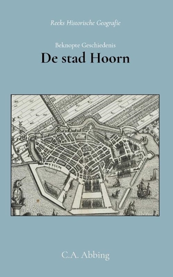 Afbeelding van Beknopte geschiedenis der stad Hoorn