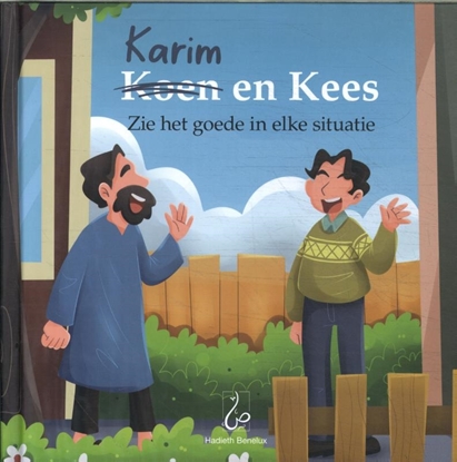 Afbeeldingen van Kees en Karim Zie het goede in elke situatie