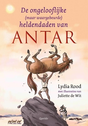 Afbeeldingen van De ongelofelijke (maar waargebeurde) heldendaden van Antar