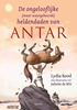 Afbeelding van De ongelofelijke (maar waargebeurde) heldendaden van Antar