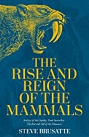 Afbeelding van The Rise and Reign of the Mammals