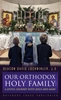 Afbeelding van Our Orthodox Holy Family: A Joyful Journey with Jesus and Mary