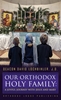 Afbeelding van Our Orthodox Holy Family: A Joyful Journey with Jesus and Mary