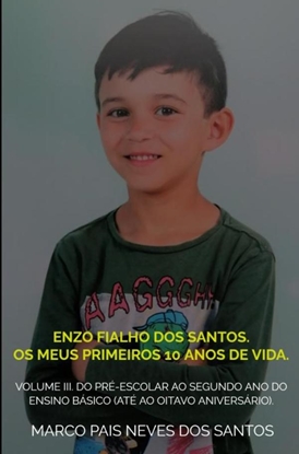 Afbeeldingen van Enzo Fialho dos Santos. Os meus primeiros 10 anos de vida.