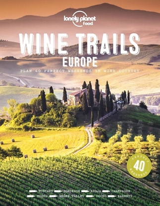 Afbeeldingen van Lonely Planet Inspiration Lonely Planet Wine Trails of Europe