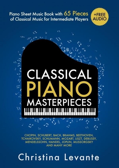 Afbeelding van Classical Piano Masterpieces. Piano Sheet Music Book with 65 Pieces of Classical Music for Intermediate Players (+Free Audio)