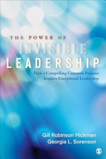 Afbeelding van The Power of Invisible Leadership: How a Compelling Common Purpose Inspires Exceptional Leadership