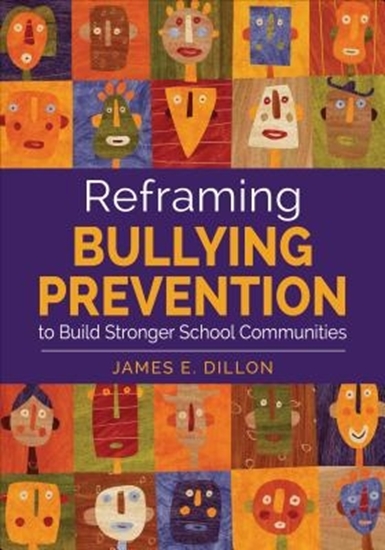 Afbeelding van Reframing Bullying Prevention to Build Stronger School Communities