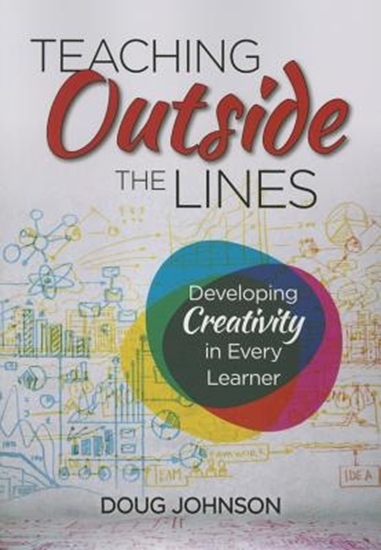 Afbeelding van Teaching Outside the Lines: Developing Creativity in Every Learner