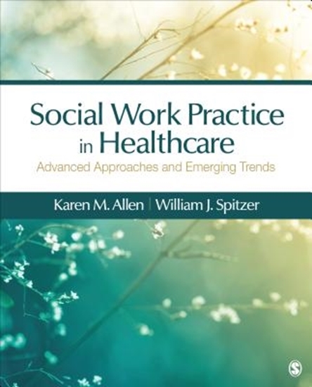 Afbeelding van Social Work Practice in Healthcare: Advanced Approaches and Emerging Trends