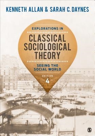 Afbeelding van Explorations in Classical Sociological Theory: Seeing the Social World