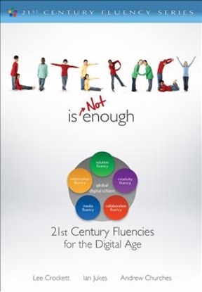 Afbeeldingen van Literacy Is NOT Enough: 21st Century Fluencies for the Digital Age