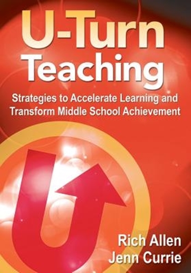 Afbeelding van U-Turn Teaching: Strategies to Accelerate Learning and Transform Middle School Achievement