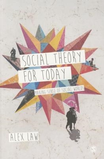 Afbeelding van Social Theory for Today: Making Sense of Social Worlds