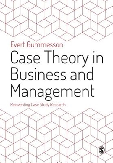 Afbeelding van Case Theory in Business and Management: Reinventing Case Study Research