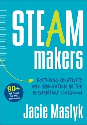 Afbeeldingen van STEAM Makers: Fostering Creativity and Innovation in the Elementary Classroom