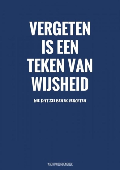 Afbeelding van Vergeten Is een Teken van Wijsheid - Wachtwoordenboek