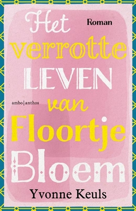 Afbeeldingen van Het verrotte leven van Floortje Bloem