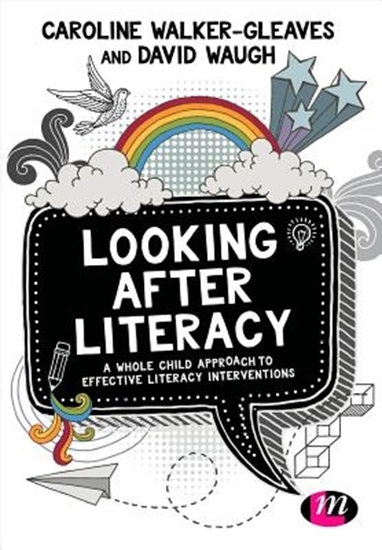 Afbeelding van Looking After Literacy: A Whole Child Approach to Effective Literacy Interventions