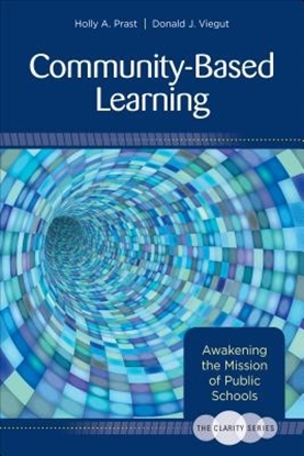 Afbeeldingen van The Clarity Series: Community-Based Learning: Awakening the Mission of Public Schools