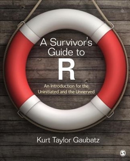 Afbeelding van A Survivor's Guide to R: An Introduction for the Uninitiated and the Unnerved