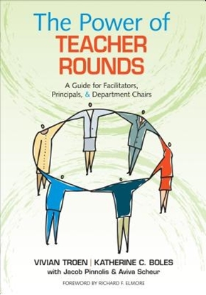 Afbeeldingen van The Power of Teacher Rounds: A Guide for Facilitators, Principals, & Department Chairs