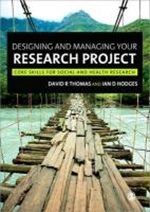 Afbeeldingen van Designing and Managing Your Research Project: Core Skills for Social and Health Research