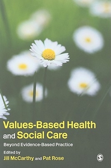 Afbeelding van Values-Based Health & Social Care: Beyond Evidence-Based Practice