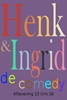 Afbeelding van Henk & Ingrid, de comedy Henk & Ingrid, de comedy