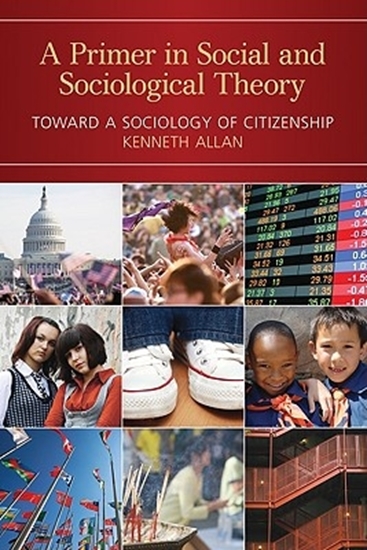 Afbeelding van A Primer in Social and Sociological Theory: Toward a Sociology of Citizenship