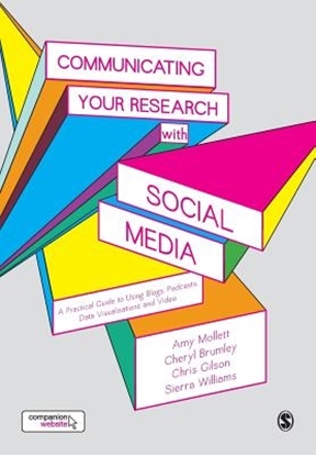Afbeeldingen van Communicating Your Research with Social Media: A Practical Guide to Using Blogs, Podcasts, Data Visualisations and Video