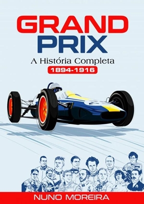 Afbeeldingen van GRAND PRIX - A História Completa (1894-1916)