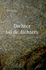 Afbeelding van Dichter bij de dichters