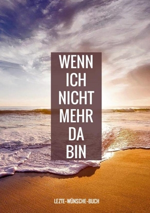 Afbeeldingen van Letzte-Wünsche-Buch - Wenn ich nicht mehr da bin