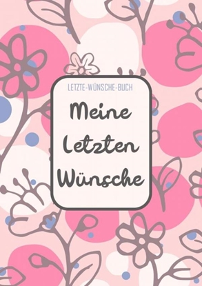 Afbeeldingen van Letzte-Wünsche-Buch - Meine Letzten Wünsche