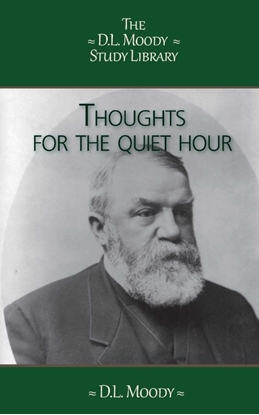 Afbeeldingen van The D.L. Moody Study Library Thoughts for the Quiet Hour