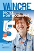 Afbeelding van Vaincre - Dictée & Orthographe - 5e année