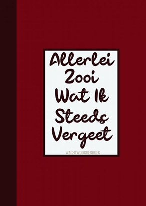 Afbeeldingen van Boek Cadeau Man / Boekcadeau Collega - Wachtwoordenboekje - "Allerlei Zooi Wat Ik Steeds Vergeet"