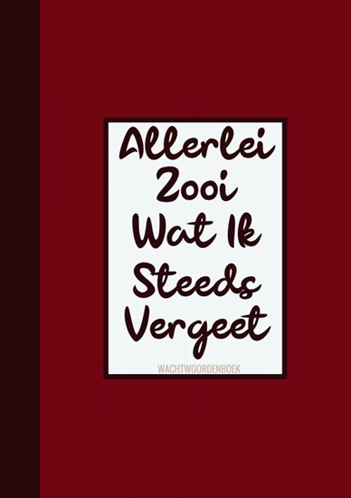 Afbeelding van Boek Cadeau Man / Boekcadeau Collega - Wachtwoordenboekje - "Allerlei Zooi Wat Ik Steeds Vergeet"