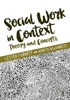 Afbeelding van Social Work in Context: Theory and Concepts