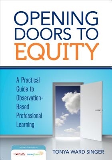 Afbeelding van Opening Doors to Equity: A Practical Guide to Observation-Based Professional Learning