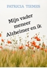 Afbeelding van Mijn vader meneer Alzheimer en ik
