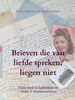 Afbeelding van Brieven die van liefde spreken, liegen niet