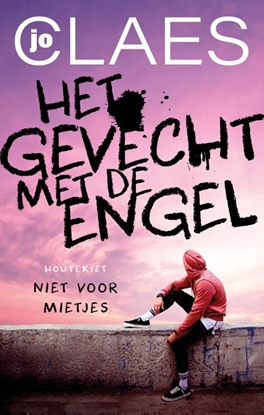 Afbeeldingen van Niet voor mietjes Het gevecht met de engel