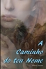 Afbeelding van A CAMINHO DO TEU NOME