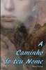 Afbeelding van A CAMINHO DO TEU NOME
