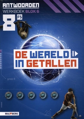 Afbeeldingen van De wereld in getallen groep 8 blok 6 FS Antwoorden werkboek