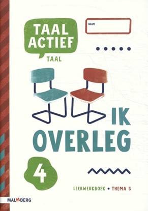 Afbeeldingen van Taal actief groep 4 thema 5 ik overleg Leerwerkboek